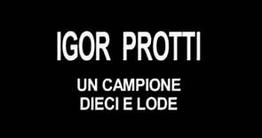 "Igor Protti - Un campione 10 e lode"