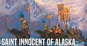 St. Innocent of Alaska - Matt Raphael Johnson