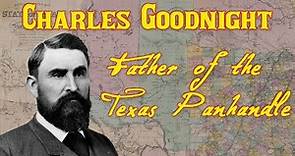 Charles Goodnight: Father of the Texas Panhandle
