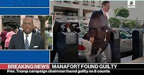 Live Paul Manafort Special Report: Found guilty on 8 counts in fraud trial