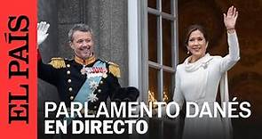 DIRECTO | Los nuevos reyes de Dinamarca visitan el Parlamento | EL PAÍS