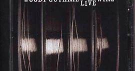 Woody Guthrie - The Live Wire: Woody Guthrie In Performance 1949