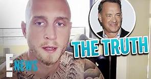 Chet Hanks Reveals the TRUTH About Life as Tom Hanks' Son | E! News