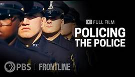 Policing the Police (full documentary) | FRONTLINE