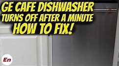 Fix GE CAFE Dishwasher Turns Off Automatically After FEW (1-5) Minutes (H2O Error)!
