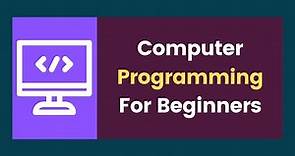 Introduction to Computer Programming for beginners || Coding for beginners