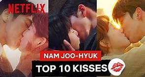 10 Nam Joo-hyuk Kisses That Will Make You Blush | Best in Class: Nam Joo-hyuk | Netflix Philippines