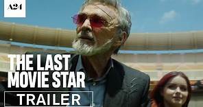 The Last Movie Star | Official Trailer HD | A24