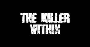 The Killer Within - (2018) - Official Trailer (HD)