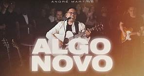 Algo Novo | André Martins