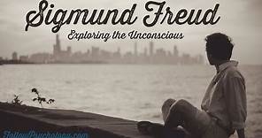 Sigmund Freud - Exploring the Unconscious