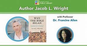 Author Talk with Jacob L. Wright | Why The Bible Began