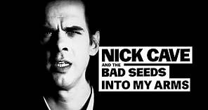 Nick Cave & The Bad Seeds - Into My Arms (4K Official Video)