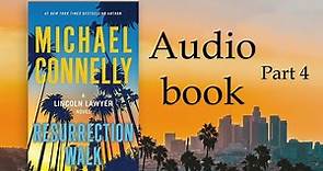 Michael Connelly: Resurrection Walk , A Lincoln Lawyer Novel, Audio Book Part 4.