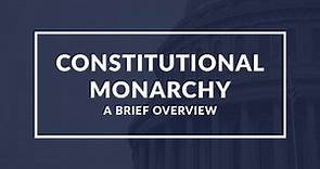 Constitutional Monarchy: A Quick Guide to Understanding Its Function and History