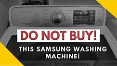 Samsung washer review! DO NOT BUY!