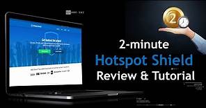 2-minute Hotspot Shield Review & Tutorial