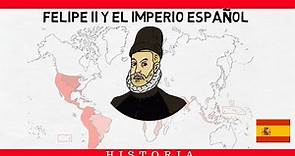 FELIPE II Y EL IMPERIO ESPAÑOL