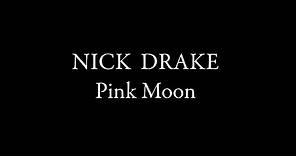 Nick Drake - Pink Moon (Official Video)