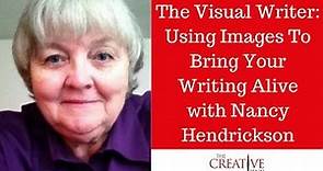The Visual Writer: Using Images To Bring Your Writing Alive With Nancy Hendrickson