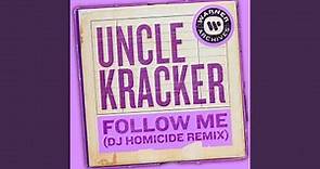 Follow Me (DJ Homicide Remix)