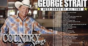 🎵Best Songs Of George Strait | George Strait Greatest Hits Full Album | Country Music 2022