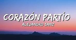 Alejandro Sanz - Corazón Partío (Letra/Lyrics)