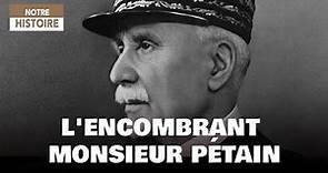 L'encombrant monsieur Pétain - Un jour, une histoire - Documentaire histoire - HD - MP