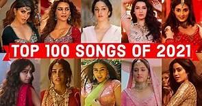 Top 100 Hindi/Bollywood Songs of 2021 (Year End Chart 2021) | Popular Bollywood Songs 2021
