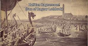 Who was Halfdan Ragnarsson? Halfdan Ragnarsson's history and life!