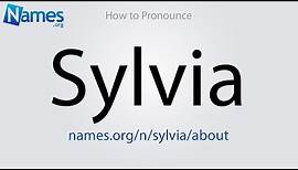 How to Pronounce Sylvia