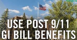 How to Use Post 9-11 GI Bill Benefits