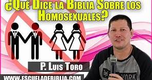 ¡ATENCIÓN! Ser Homosexual es un PECADO - P. LUIS TORO