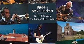 Djabe & Steve Hackett - Life Is A Journey – The Budapest Live Tapes