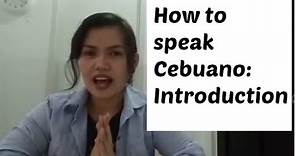 How to Speak Cebuano : Introduction