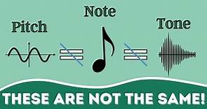 The Difference Between Pitch, Note, and Tone