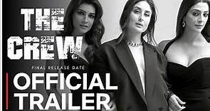 THE CREW TRAILER | Kareena Kapoor | Tabu | Kriti Sanon | Diljit Dosanjh | The Crew Movie Trailer