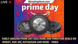 Early Amazon Prime Day 2022 home and furniture deals on iRobot, Sun Joe, KitchenAid and more - 1BREA
