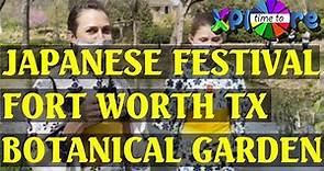 Japanese Spring Festival 2021 | Fort Worth Botanic Garden | Time To Explore | WHATS UP TEXAS