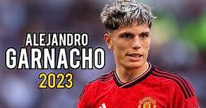 Alejandro Garnacho 2023 - Magic Goals & Skills - HD