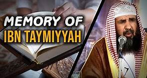 The Excellent Memory Of Ibn Taymiyyah - Sheikh Sulayman Ar Ruhaylee