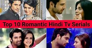 Top 10 Most Romantic Hindi Tv Shows List || Most Popular Romantic Dramas List