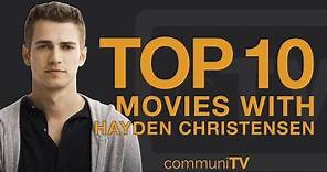 Top 10 Hayden Christensen Movies