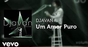 Djavan - Um Amor Puro (Áudio Oficial)