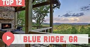 12 Best Things To Do In Blue Ridge, Georgia