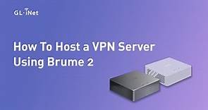 How to Host a VPN Server using Brume 2