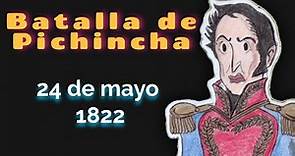 ¿Cómo fue la Batalla de Pichincha de 24 de mayo de 1822?