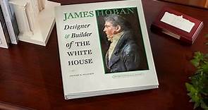 James Hoban, Designer and Builder of the White House