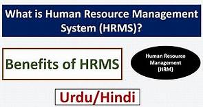 What is Human Resource Management System (HRMS)? Benefits of HRMS