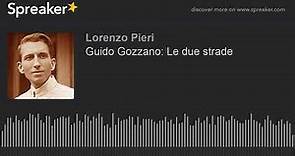 Guido Gozzano: Le due strade